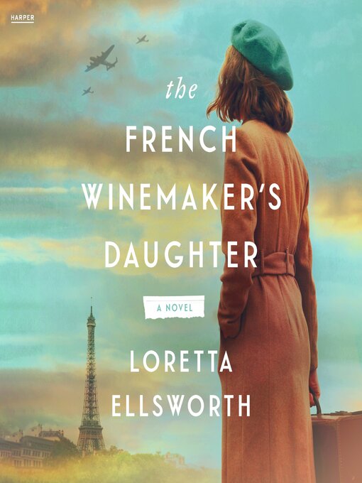 Title details for The French Winemaker's Daughter by Loretta Ellsworth - Available